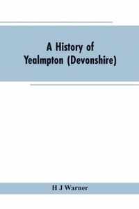 A history of Yealmpton (Devonshire)