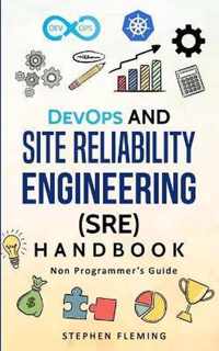 DevOps and Site Reliability Engineering (SRE) Handbook