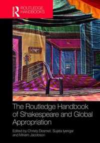 The Routledge Handbook of Shakespeare and Global Appropriation