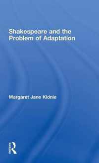 Shakespeare and the Problem of Adaptation