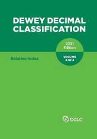 DEWEY DECIMAL CLASSIFICATION, 2021 (Relative Index) (Volume 4 of 4)