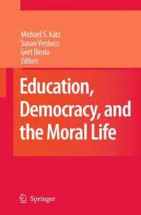 Education, Democracy and the Moral Life