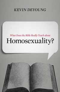 What Does the Bible Really Teach about Homosexuality?