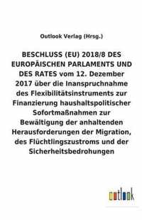 BESCHLUSS (EU) 2018/8 vom 12. Dezember 2017 über die Inanspruchnahme des Flexibilitätsinstruments zur Finanzierung haushaltspolitischer Sofortmaßnahme