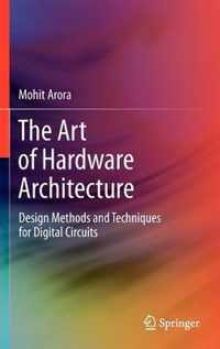 The Art of Hardware Architecture