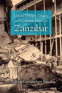 Urban Design, Chaos, and Colonial Power in Zanzibar