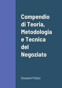 Compendio di Teoria, Metodologia e Tecnica del Negoziato