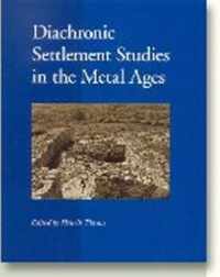 Diachronic Settlement Studies in the Metal Ages