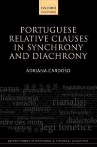 Portuguese Relative Clauses in Synchrony and Diachrony