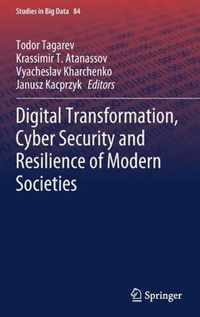 Digital Transformation, Cyber Security and Resilience of Modern Societies