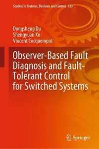 Observer Based Fault Diagnosis and Fault Tolerant Control for Switched Systems