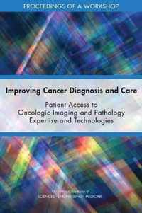 Improving Cancer Diagnosis and Care: Patient Access to Oncologic Imaging and Pathology Expertise and Technologies