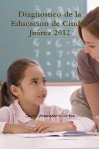 Diagnostico de la Educacion de Ciudad Juarez 2012