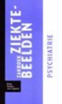 Zakboek Ziektebeelden  -  Zakboek ziektebeelden Psychiatrie