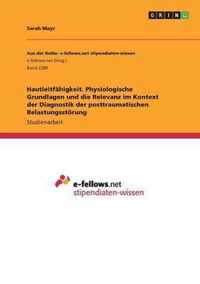 Hautleitfahigkeit. Physiologische Grundlagen und die Relevanz im Kontext der Diagnostik der posttraumatischen Belastungsstoerung