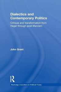 Dialectics and Contemporary Politics: Critique and Transformation from Hegel Through Post-Marxism