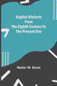 English Dialects From The Eighth Century To The Present Day