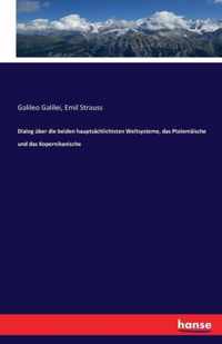 Dialog uber die beiden hauptsachlichtsten Weltsysteme, das Ptolemaische und das Kopernikanische