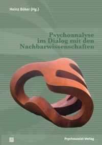 Psychoanalyse im Dialog mit den Nachbarwissenschaften