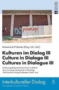 Kulturen im Dialog III - Culture in Dialogo III - Cultures in Dialogue III