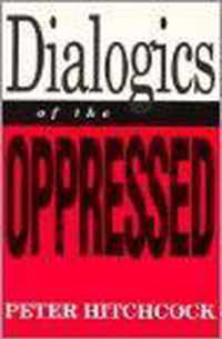 Dialogics of the Oppressed