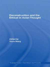 Deconstruction And The Ethical In Asian Thought