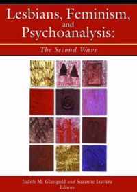 Lesbians, Feminism, and Psychoanalysis