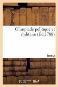 Olimpiade Politique Et Militaire Tome 2