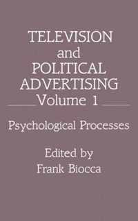 Television and Political Advertising: Volume I: Psychological Processes