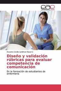 Diseno y validacion rubricas para evaluar competencia de comunicacion