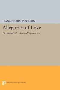 Allegories of Love - Cervantes`s "Persiles and Sigismunda"