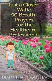 90 Breath Prayers for Healthcare Professionals