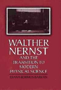 Walther Nernst and the Transition to Modern Physical Science