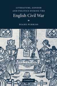 Literature, Gender and Politics During the English Civil War