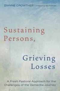 Sustaining Persons, Grieving Losses