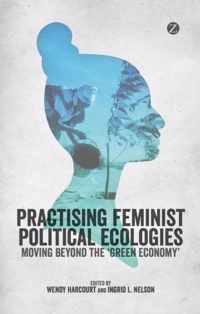 Practising Feminist Political Ecologies