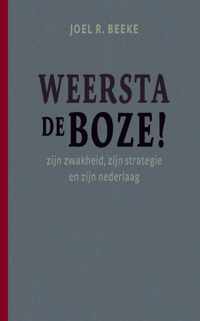 Beeke, Joël. R. - Weersta de boze!