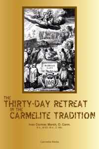 The Thirty-Day Retreat in the Carmelite Tradition