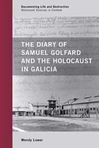 The Diary of Samuel Golfard and the Holocaust in Galicia