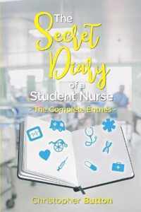 The secret diary of a student nurse- The complete entries.