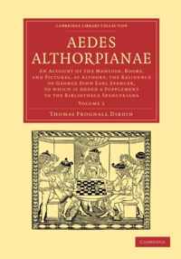 Aedes Althorpianae: An Account of the Mansion, Books, and Pictures, at Althorp, the Residence of George John Earl Spencer, K.G