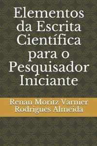 Elementos da Escrita Cientifica para o Pesquisador Iniciante