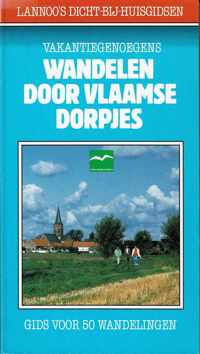 Lannoo's dicht-bij-huisgidsen Wandelen door Vlaamse dorpjes