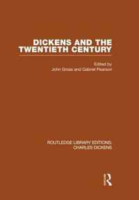 Dickens and the Twentieth Century (RLE Dickens): Routledge Library Editions