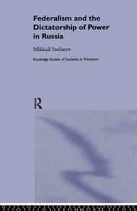 Federalism and the Dictatorship of Power in Russia