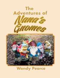 The Adventures of Nana's Gnomes