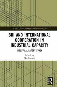 BRI and International Cooperation in Industrial Capacity