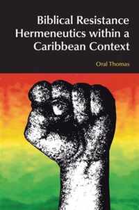 Biblical Resistance Hermeneutics within a Caribbean Context