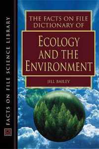 The Facts on File Dictionary of Ecology and the Environment