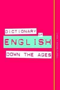 Dictionary of English Down the Ages